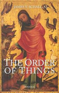 The Order of Things di James V. Schall edito da IGNATIUS PR