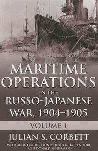 Maritime Operations in the Russo-Japanese War, 1904-1905: Volume One di Sir Julian S. Corbett edito da U S NAVAL INST PR