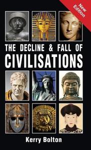 The Decline and Fall of Civilisations di Kerry Bolton edito da BLACK HOUSE PUBL