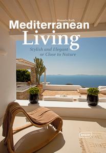 Mediterranean Living di Manuela Roth edito da Braun Publishing Ag