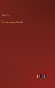 Der Zusammenbruch di Emile Zola edito da Outlook Verlag