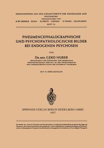 Pneumencephalographische und Psychopathologische Bilder bei Endogenen Psychosen di G. Huber edito da Springer Berlin Heidelberg