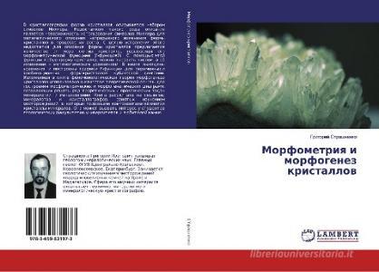 Morfometriya i morfogenez kristallov di Grigorij Strashnenko edito da LAP Lambert Academic Publishing