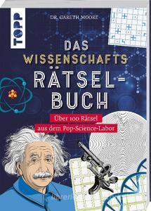 Das Wissenschafts-Rätselbuch - Über 100 Rätsel aus dem Pop-Science-Labor di Gareth Moore edito da Frech Verlag GmbH