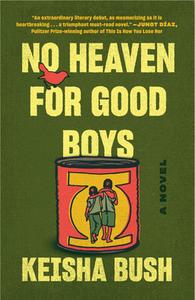 No Heaven for Good Boys di Keisha Bush edito da RANDOM HOUSE