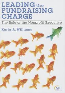 Leading the Fundraising Charge di Karla A. Williams edito da John Wiley & Sons