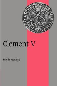 Clement V di Sophia Menache edito da Cambridge University Press