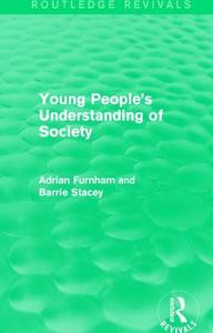 Young People's Understanding of Society di Adrian Furnham edito da Taylor & Francis Ltd