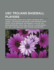 Usc Trojans Baseball Players: Mark Mcgwi di Books Llc edito da Books LLC, Wiki Series