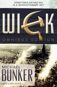 The Wick Omnibus: The Complete Collection di Michael Bunker edito da Createspace