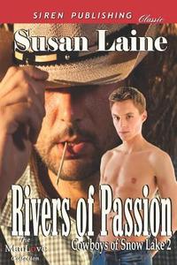 Rivers of Passion [Cowboys of Snow Lake 2] (Siren Publishing Classic Manlove) di Susan Laine edito da SIREN PUB