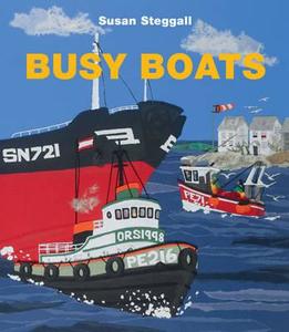 Busy Boats di Susan Steggall edito da Frances Lincoln Publishers Ltd