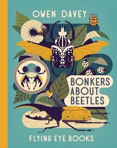 Bonkers about Beetles di Owen Davey edito da NOBROW PR