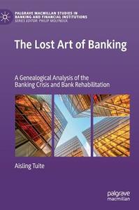 The Lost Art of Banking di Aisling Tuite edito da Springer-Verlag GmbH