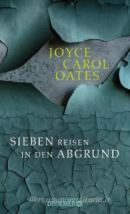 Sieben Reisen in den Abgrund di Joyce Carol Oates edito da Droemer HC