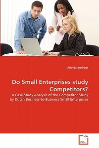 Do Small Enterprises study Competitors? di Arie Barendregt edito da VDM Verlag
