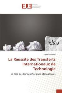 La Réussite des Transferts Internationaux de Technologie di Djamal Limane edito da Editions universitaires europeennes EUE