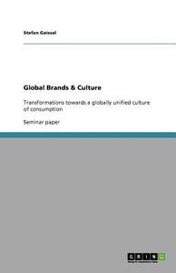 Global Brands & Culture di Stefan Geissel edito da Grin Publishing