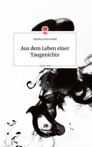 Aus dem Leben einer Taugenichts. Life is a Story - story.one di Rafaela Carmen Scharf edito da story.one publishing