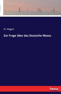 Zur Frage über das Deutsche Maass di G. Hagen edito da hansebooks