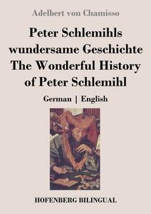 Peter Schlemihls wundersame Geschichte / The Wonderful History of Peter Schlemihl di Adelbert Von Chamisso edito da Hofenberg