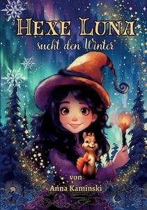 Hexe Luna sucht den Winter di Anna Kaminski edito da Books on Demand