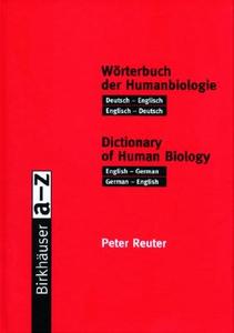 Birkhäuser Dictionary of Human Biology / Birkhäuser Wörterbuch der Humanbiologie di Peter Reuter edito da Springer Basel AG