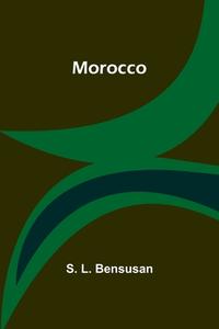 Morocco di S. L. Bensusan edito da Alpha Editions