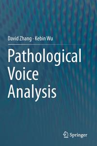 Pathological Voice Analysis di David Zhang, Kebin Wu edito da SPRINGER NATURE