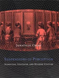 Suspensions of Perception di Jonathan Crary edito da MIT Press Ltd
