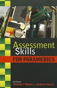 Assessment Skills For Paramedics di Amanda Blaber, Graham Harris edito da Open University Press