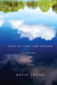 Field of Light and Shadow di David Young edito da Alfred A. Knopf