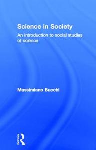 Science In Society di Massimiano Bucchi edito da Taylor & Francis Ltd