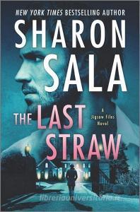 The Last Straw di Sharon Sala edito da MIRA