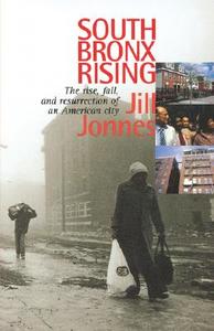 South Bronx Rising di Jill Jonnes edito da Fordham University Press