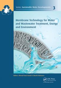 Membrane Technology For Water And Wastewater Treatment, Energy And Environment edito da Taylor & Francis Ltd