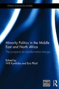 Minority Politics in the Middle East and North Africa di Will Kymlicka edito da Taylor & Francis Ltd
