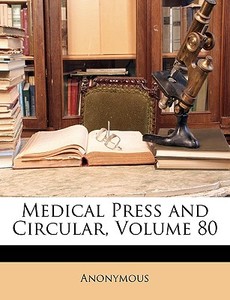 Medical Press And Circular, Volume 80 di Anonymous edito da Nabu Press