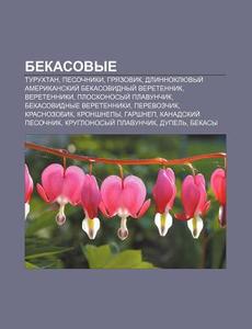 Bekasovye: Turukhtan, Pesochniki, Gryazo di Istochnik Wikipedia edito da Books LLC, Wiki Series