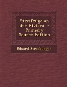 Streifzuge an Der Riviera di Eduard Strasburger edito da Nabu Press