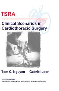 Tsra Clinical Scenarios in Cardiothoracic Surgery di Tom C. Nguyen edito da Createspace