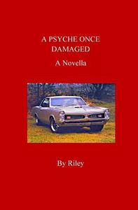 A Psyche Once Damaged di Tim Riley edito da Createspace