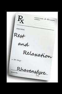 Rest and Relaxation di Rhavensfyre edito da Createspace