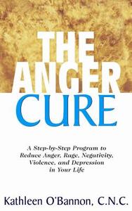 The Anger Cure di Kathleen O'Bannon edito da Basic Health Publications