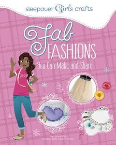 Fab Fashions You Can Make and Share di Mari Bolte edito da CAPSTONE PR
