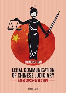 Legal Communication of Chinese Judiciary di Zhengrui Han edito da Lang, Peter