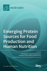 Emerging Protein Sources for Food Production and Human Nutrition edito da MDPI AG