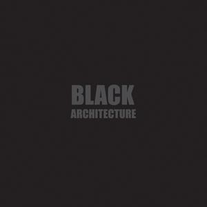 Black + Architecture di Sybille Kramer edito da Braun Publishing AG