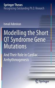 Modelling the Short QT Syndrome Gene Mutations di Ismail Adeniran edito da Springer-Verlag GmbH