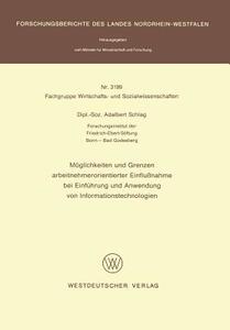 Möglichkeiten und Grenzen arbeitnehmerorientierter Einflußnahme bei Einführung und Anwendung von Informationstechnologie di Adalbert Schlag edito da VS Verlag für Sozialwissenschaften